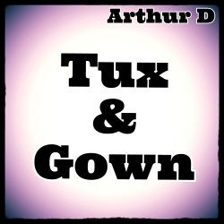 FREE MP3: Arthur D - Tux & Gown FREE MP3: Arthur D - Tux & Gown