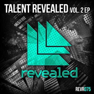 Revealed Recordings presents Talent Revealed Vol. 2 EP